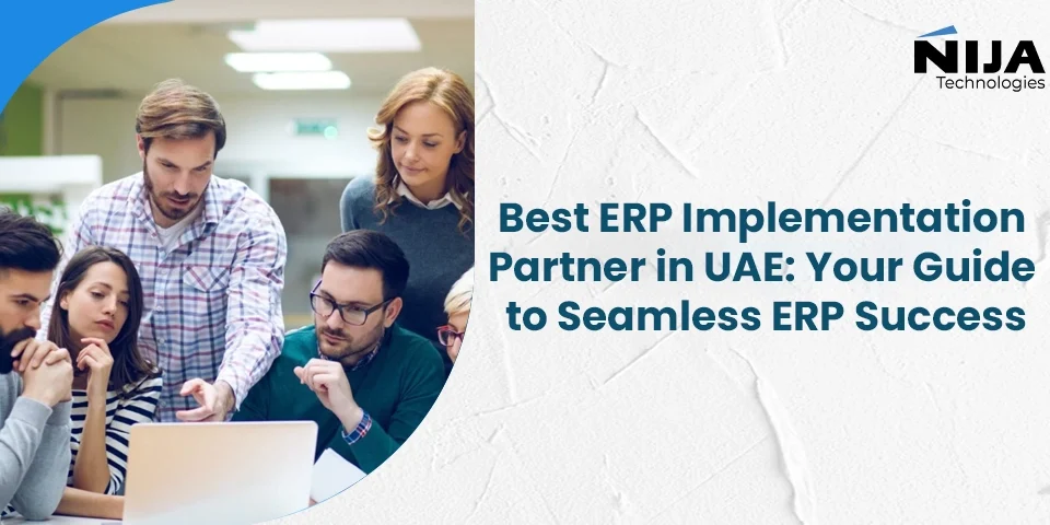 Best ERP Implementation Partner in UAE: Your Guide to Seamless ERP Success