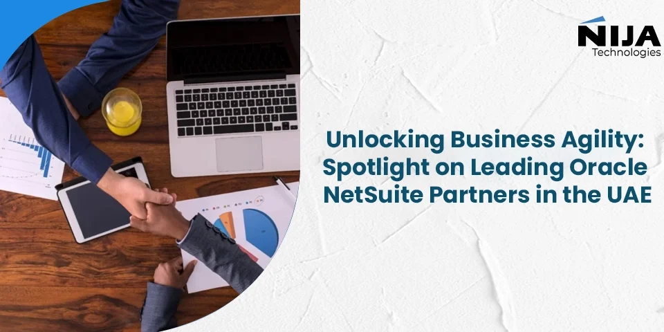 Unlocking Business Agility: Spotlight on Leading Oracle NetSuite Partners in the UAE