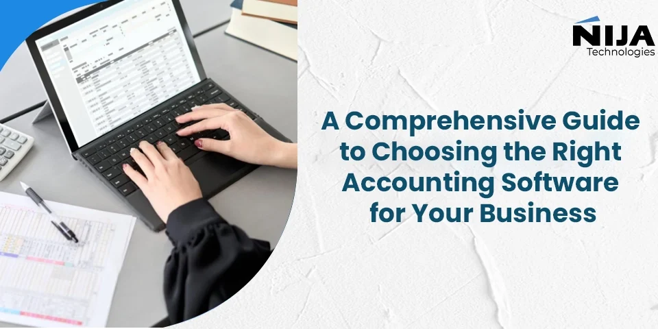 A Comprehensive Guide to Choosing the Right Accounting Software for Your Business