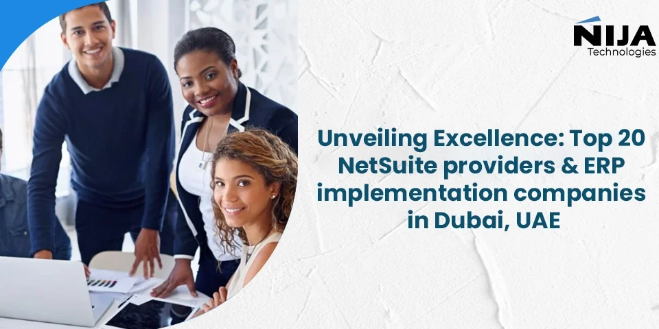 Unveiling Excellence: Top 20 NetSuite providers & ERP implementation companies in Dubai, UAE