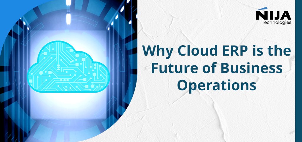 Why Cloud ERP is the Future of Business Operations