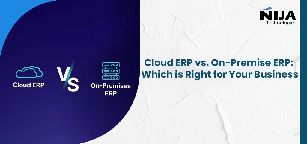 Cloud ERP vs. On-Premise ERP: Which is Right for Your Business